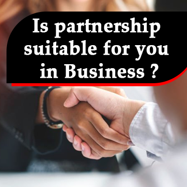 Is partnership suitable for you in Business