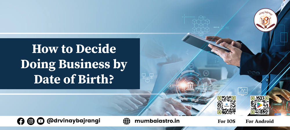 How to Decide Doing Business by Date of Birth