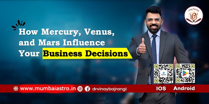 How Mercury, Venus, and Mars Influence Your Business Decisions