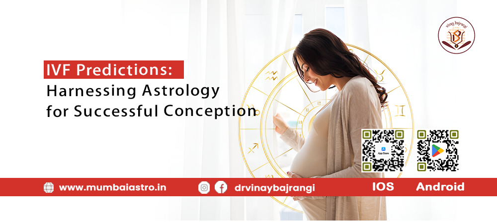 IVF Predictions Harnessing Astrology for Successful Conception