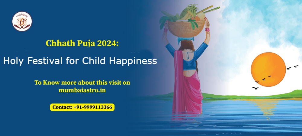 Chhath Puja 2024 Holy Festival for Child Happiness