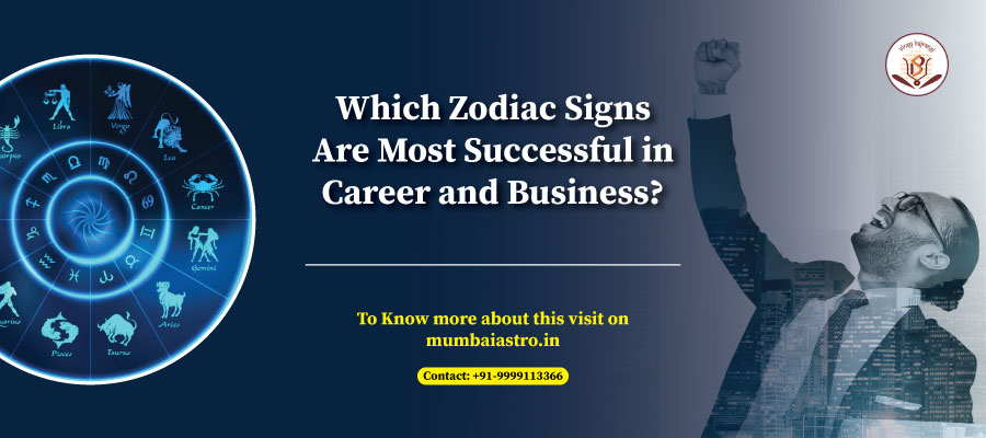 Which Zodiac Signs Are Most Successful in Career and Business?